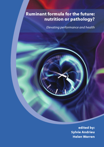 Ruminant Formula for the Future: Nutrition or Pathology?: Elevating Performance and Health