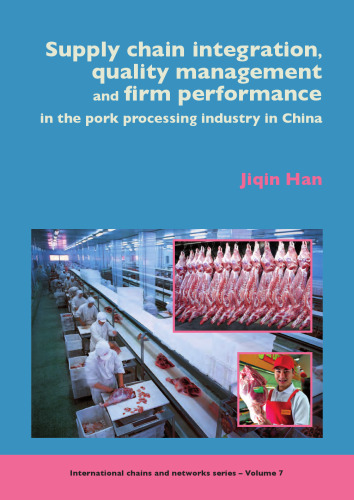 Supply Chain Integration, Quality Management and Firm Performance in the Pork Processing Industry in China