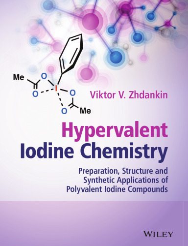 Hypervalent Iodine Chemistry: Preparation, Structure, and Synthetic Applications of Polyvalent Iodine Compounds