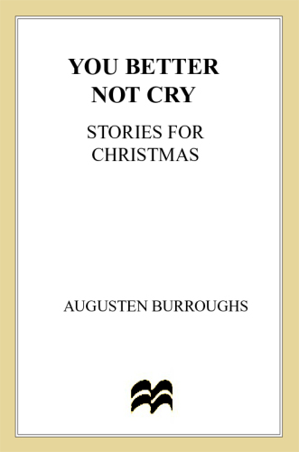 You Better Not Cry: Stories for Christmas