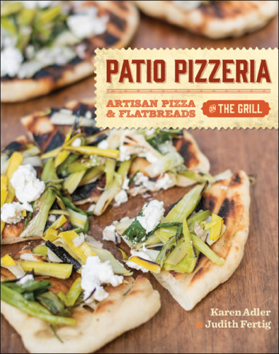Patio Pizzeria: Artisan Pizza and Flatbreads on the Grill
