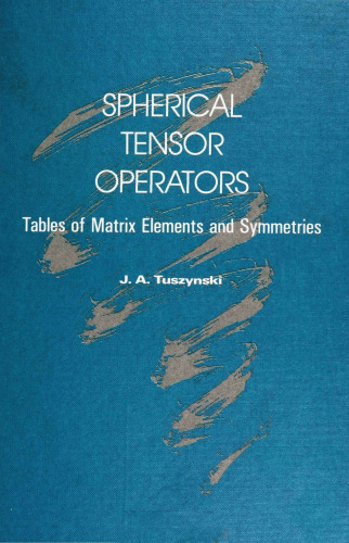 Spherical Tensor Operators: Tables of Matrix Elements and Symmetries