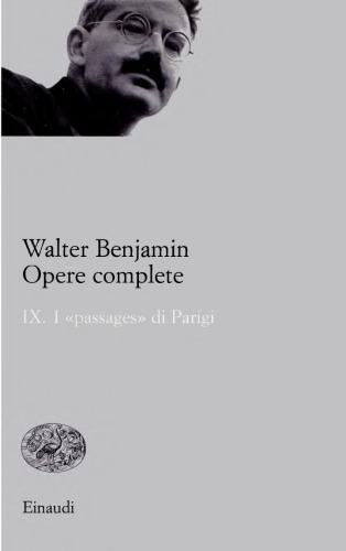 Opere complete. I «passages» di Parigi