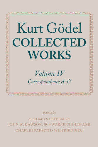 Kurt Godel: Collected Works: Volume IV
