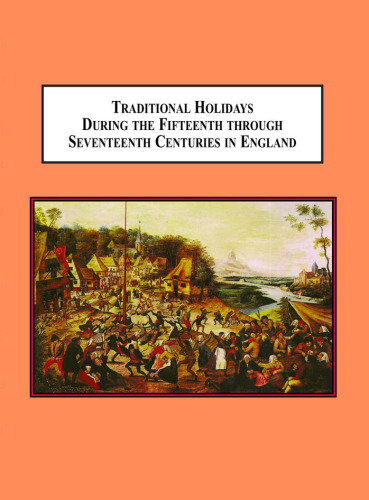 Traditional Holidays During the Fifteenth Through Seventeenth Centuries in England