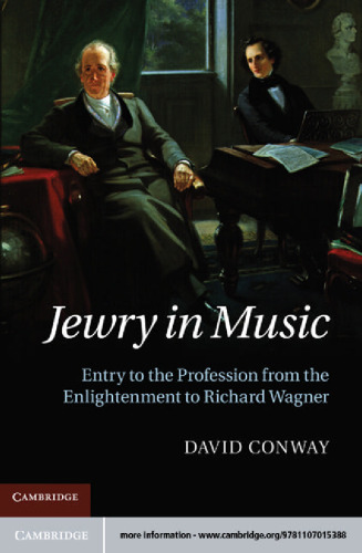 Jewry in Music: Entry to the Profession from the Enlightenment to Richard Wagner