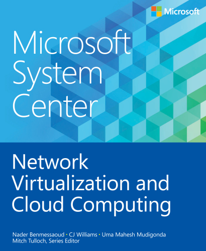 Microsoft System Center: Network Virtualization and Cloud Computing