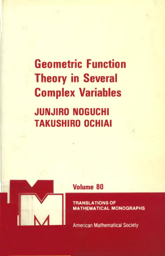Geometric Function Theory in Several Complex Variables