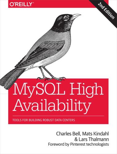 MySQL High Availability: Tools for Building Robust Data Centers