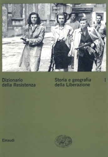 Dizionario della Resistenza. Storia e geografia della liberazione