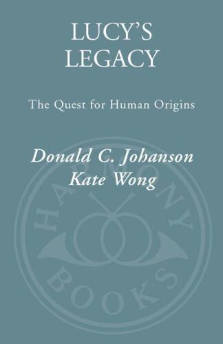 Lucy's Legacy: The Quest for Human Origins
