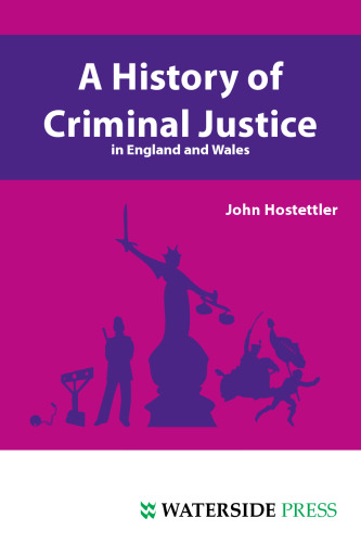 A History of Criminal Justice in England and Wales