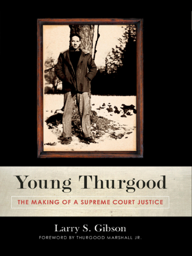 Young Thurgood: The Making of a Supreme Court Justice