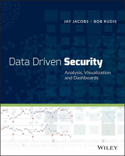 Data-Driven Security: Analysis, Visualization and Dashboards