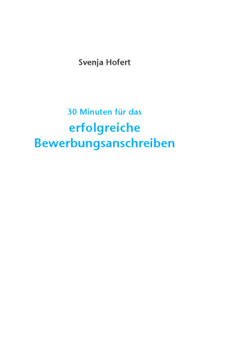 30 Minuten für das erfolgreiche Bewerbungsanschreiben