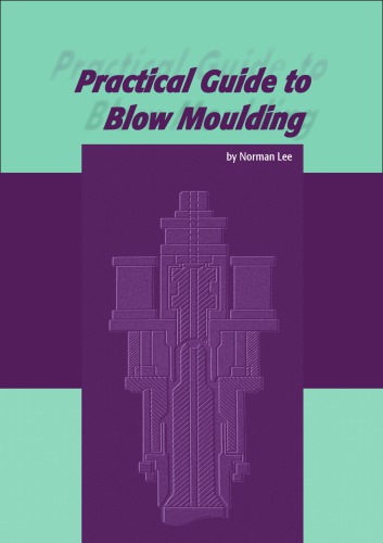 Practical Guide to Blow Moulding