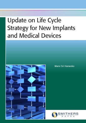 Update on Life Cycle Strategy for New Implants and Medical Devices