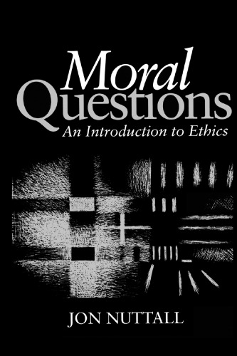 Moral Questions: An Introduction to Ethics