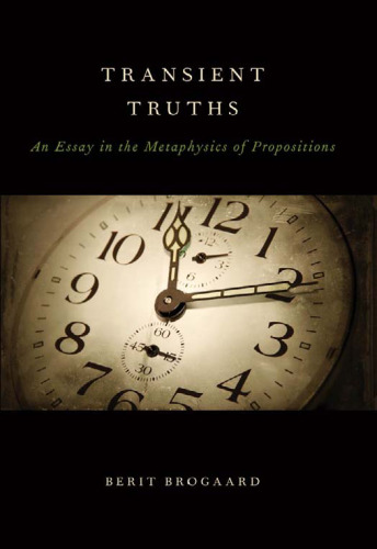 Transient Truths: An Essay in the Metaphysics of Propositions