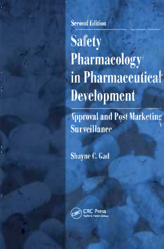 Safety Pharmacology in Pharmaceutical Development: Approval and Post Marketing Surveillance, Second Edition