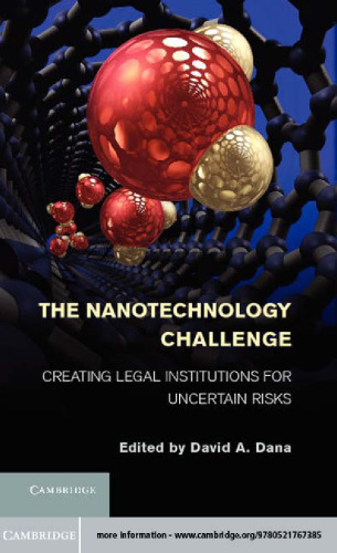The Nanotechnology Challenge: Creating Legal Institutions for Uncertain Risks