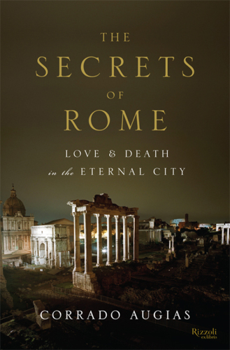 The Secrets of Rome: Love and Death in the Eternal City