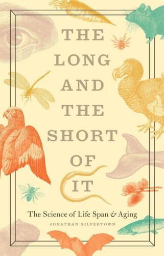 The Long and the Short of It: The Science of Life Span and Aging