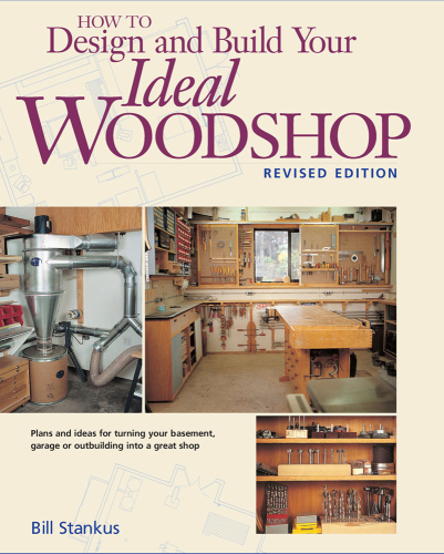 How to Design and Build Your Ideal Woodshop