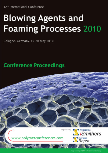 Blowing Agents and Foaming Processes 2010 Conference Proceedings
