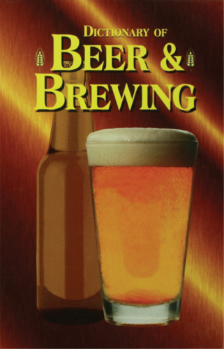 The Dictionary of Beer and Brewing