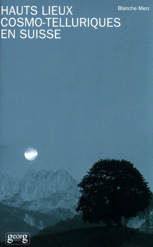 Hauts lieux cosmo-telluriques en Suisse