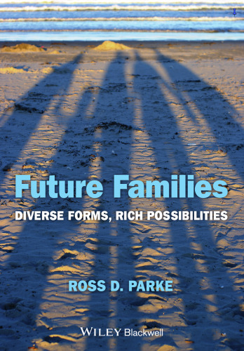 Future Families: Diverse Forms, Rich Possibilities