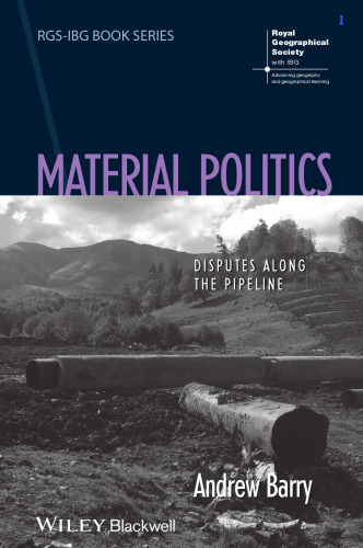 Material Politics: Disputes Along the Pipeline