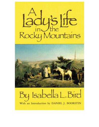 A Lady's Life in the Rocky Mountains with an Introduction by Daniel J. Boorstin