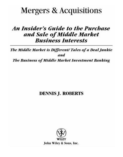 Mergers & Acquisitions: An Insider's Guide to the Purchase and Sale of Middle Market Business Interests