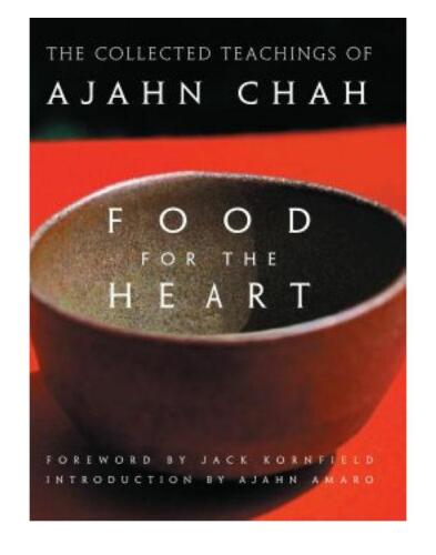 Food for the Heart: The Collected Teachings of Ajahn Chah