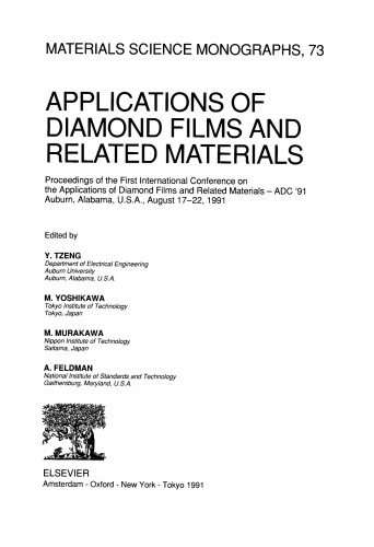 Applications of Diamond Films and Related Materials: Proceedings of the First International Conference on the Applications of Diamond Films and Related Materials – ADC '91 Auburn, Alabama, U.S.A., August 17–22, 1991