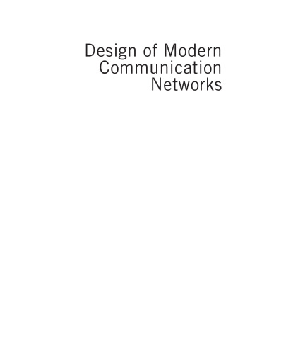 Design of Modern Communication Networks. Methods and Applications