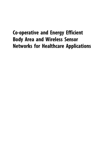 Co-Operative and Energy Efficient Body Area and Wireless Sensor Networks for Healthcare Applications