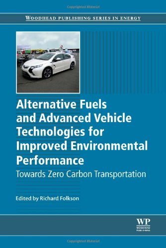 Alternative Fuels and Advanced Vehicle Technologies for Improved Environmental Performance. Towards Zero Carbon Transportation