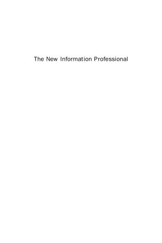 The New Information Professional. How to Thrive in the Information Age Doing What You Love