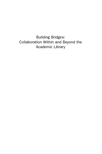 Building Bridges. Collaboration Within and Beyond the Academic Library