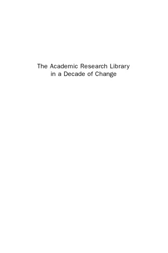 The Academic Research Library in a Decade of Change