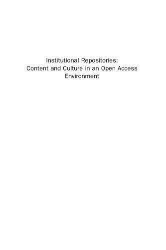 Institutional Repositories. Content and Culture in an Open Access Environment