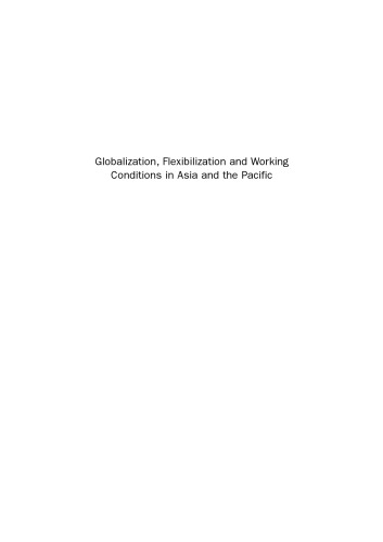 Globalization, Flexibilization and Working Conditions in Asia and the Pacific