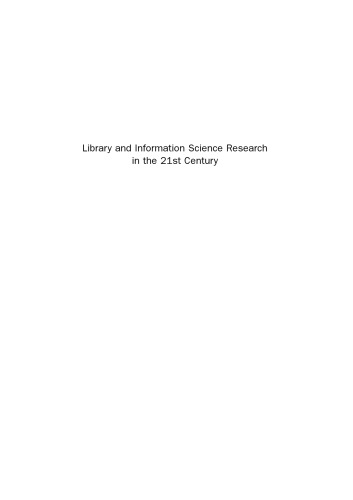 Library and Information Science Research in the 21st Century. A Guide for Practicing Librarians and Students