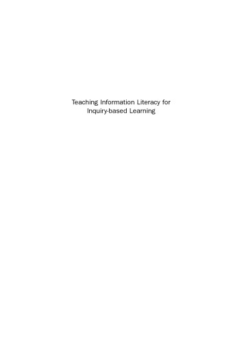 Teaching Information Literacy for Inquiry-Based Learning