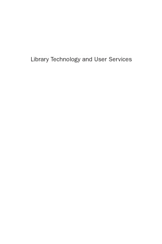 Library Technology and User Services. Planning, Integration, and Usability Engineering