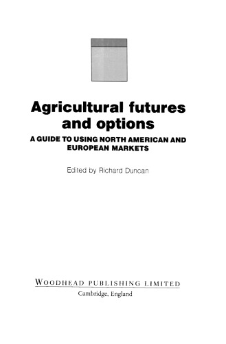 Agricultural Futures and Options. A Guide to Using North American and European Markets