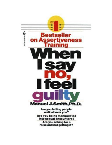 When I Say No, I Feel Guilty